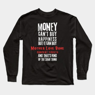 mother love money cant buy happines Long Sleeve T-Shirt